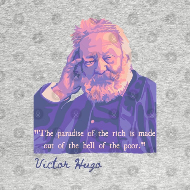 Victor Hugo Portrait and Quote by Slightly Unhinged